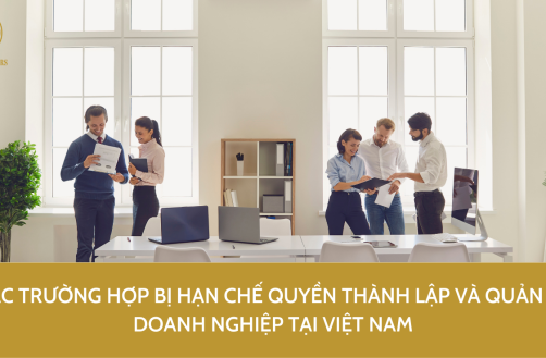 Các trường hợp bị hạn chế quyền thành lập và quản lý doanh nghiệp tại Việt Nam