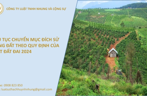 THỦ TỤC CHUYỂN MỤC ĐÍCH SỬ DỤNG ĐẤT THEO QUY ĐỊNH CỦA LUẬT ĐẤT ĐAI 2024