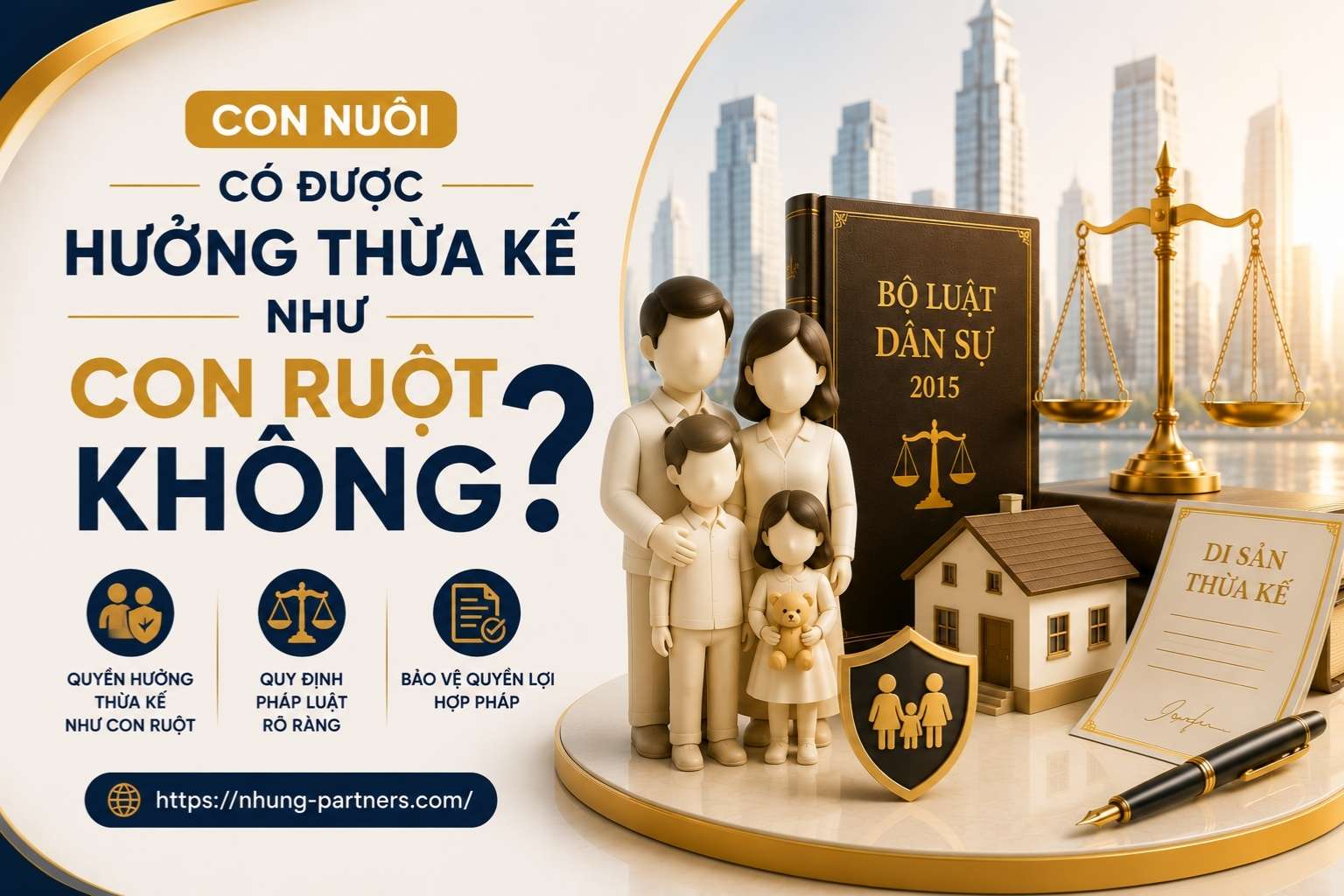 Con nuôi có được hưởng thừa kế như con ruột không?